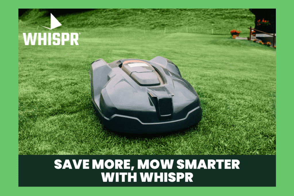Save More, Mow Smarter with WHISPR