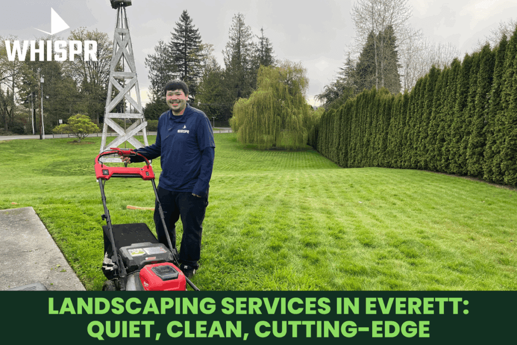 Landscaping Services in Everett: Quiet, Clean, Cutting-Edge